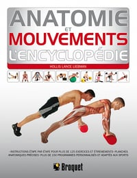 Anatomie et mouvements l'encyclopédie - Hollis Lance Liebman
