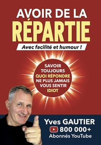 Avoir de la Répartie avec facilité et humour - Yves Gautier (2023)