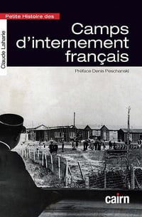 Petite histoire des camps d'internement français - Claude Laharie (2020)