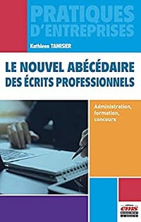 Le nouvel abécédaire des écrits professionnels - Kathleen Tamisier (2020)