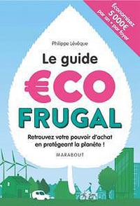 Le guide écofrugal - Philippe Levêque