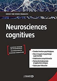 Neurosciences cognitives: Grandes fonctions, psychologie expérimentale, neuro-imagerie, modélisation computationnelle - Mehdi Khamassi (2021)
