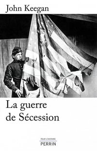 La guerre de Sécession - John Keegan