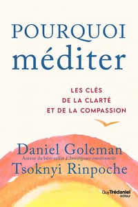 Pourquoi méditer - Les clés de la clarté et de la compassion - Daniel Goleman (2023)