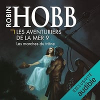 Les marches du trône: Les aventuriers de la mer 9 - Robin Hobb