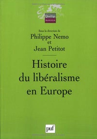 Histoire du libéralisme en Europe cover - Philippe Nemo, Jean Petitot, Collectif