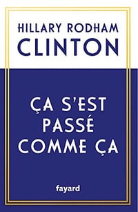 Ça s’est passé comme ça - Hillary Rodham Clinton (2017)