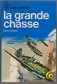 La grande chasse - Heinz Knoke