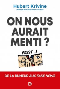 On nous aurait menti ? De la rumeur aux fake news - Hubert Krivine (2022)