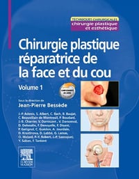 Chirurgie Plastique Réparatrice De la Face et du Cou - Volume 1 - Jean-Pierre Bessede