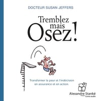 Tremblez mais osez ! Transformer la peur et l'indécision en assurance et en action - Aurélia O'Leary (2005)