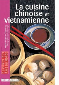 La cuisine chinoise et vietnamienne - Chauvirey Marie-France