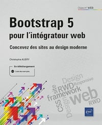 Bootstrap 5 pour l'intégrateur web - Concevez des sites au design moderne - Christophe Aubry (2022)