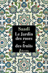 Le jardin des roses et des fruits - Saâdi (Libretto)