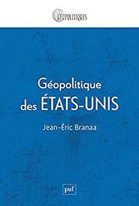 Geopolitique des Etats-Unis - Jean-Eric Branaa (2022)