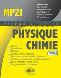Physique-Chimie MP2I - Programme 2021 - Thierry Finot, Elsa Choubert, Sébastien Fayolle, David Legrand, Vincent Parmentier, Nicolas Tancrez
