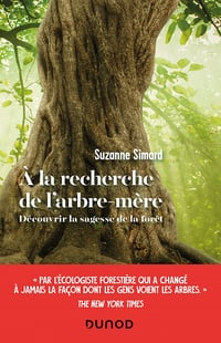 A la recherche de l'arbre-mère : Découvrir la sagesse de la forêt - Suzanne Simard (2022)