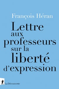 Lettre aux professeurs sur la liberté d'expression - François HÉRAN (2021)
