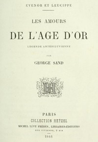 Evenor et Leucippe: Les amours de l'Âge d'Or; Légende antidéluvienne