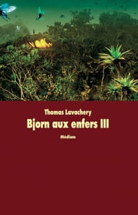 Thomas Lavachery - Bjorn aux enfers, Tome 3