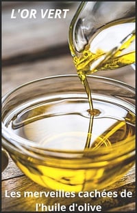 NissaProSante - L'Or Vert : Guide Complet des Bienfaits de l'Huile d'Olive (2024)