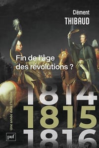 Clément Thibaud - 1815 : Fin de l'âge des révolutions ? (2026)