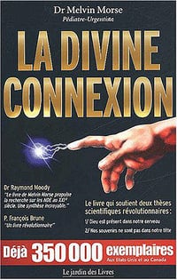 La divine connexion - Melvin Morse