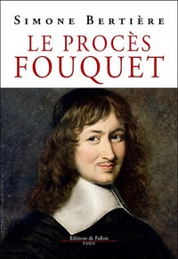 Simone Bertière - Le Procès Fouquet