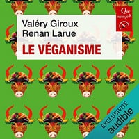 Le véganisme: Que sais-je ? - Renan Larue (2022)