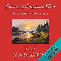 Conversation Avec Dieu T03 - Neale Donald Walsch - 2020