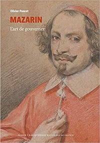 Mazarin - L’art de gouverner - Olivier Poncet (2021)