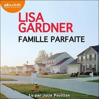Lisa Gardner - Tome 2 - Famille parfaite [2025]