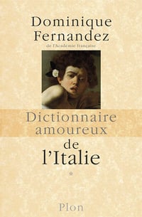 Dictionnaire Amoureux de l'Italie (Tome 1 & 2) - Dominique FernandezDominique Fernandez (2019)