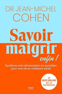 Jean-Michel Cohen - Savoir maigrir - LE best-seller du Dr Jean-Michel Cohen entièrement réécrit. (2026)