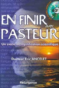 Pour en finir avec Pasteur - Eric Ancelet (1999)