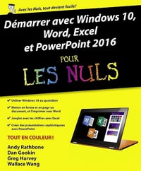 Andy Rathbone, Dan Gookin, Greg Harvey, Wallace Wang, Collectif - Démarrer avec Windows 10, Word, Excel & PowerPoint 2016 Pour les Nuls