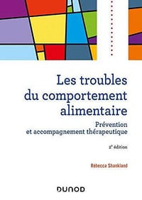 Les troubles du comportement alimentaire - 2e éd. : Prévention et accompagnement thérapeutique - Rébecca Shankland