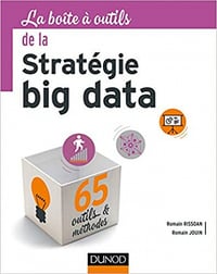 La boîte à outils de la Stratégie big data - Romain Rissoan et Romain Jouin