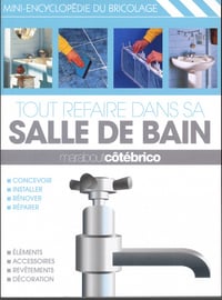 Tout Refaire dans sa Salle de Bain - Collectif