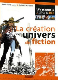 La création d’un univers de fiction - Jean-Marc Lainé, Sylvain Delzant