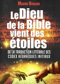 Le Dieu de la bible vient des étoiles - Mauro Biglino
