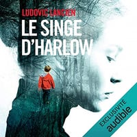 Le singe d’Harlow - Ludovic Lancien (2020)
