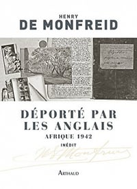 Déporté par les Anglais. Afrique 1942 - Henry Monfreid