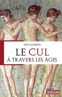 Le cul à travers les âges - Léo Campion (2020)