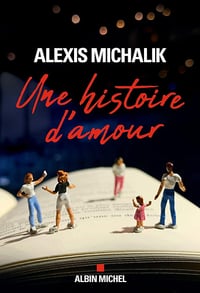 Une histoire d'amour - Alexis Michalik (2020)
