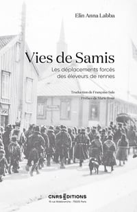 Vies de Samis : Les déplacements forcés des éleveurs de rennes - Elin Anna Labba (2022)