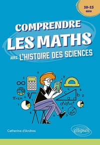 Comprendre les maths avec l'histoire des sciences - Catherine d' Andrea (2025)