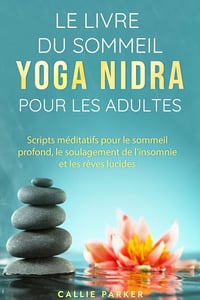Callie Parker - Le livre du sommeil Yoga Nidra pour les adultes (2025)