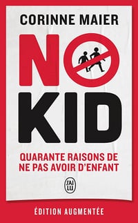 No Kid. Quarante raisons de ne pas avoir d'enfant - Corinne Maier (2024)
