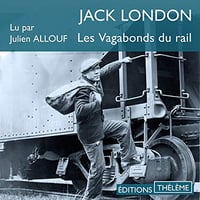 Jack London, "Les vagabonds du rail"